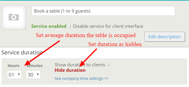 Set the duration as hidden as you donðt want clients to see that you are timing them, also set the average duration you think table is occupied.